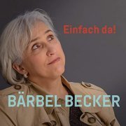 Bärbel Becker - Einfach da! (2020)