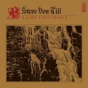 Steve Von Till - A Life Unto Itself (2015) [Hi-Res]