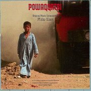 Philip Glass - Powaqqatsi (1988)
