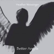 Heather Weissinger - Better Angels (2021)