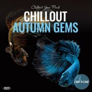 VA - Chillout Autumn Gems 2022: Chillout Your Mind (2022)