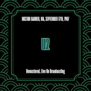 U2 - Boston Garden, Ma, September 17th, 1987 (Remastered, Live On Broadcasting) (2025)