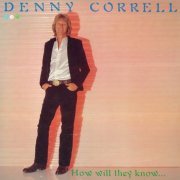 Denny Correll - How Will They Know (1980)