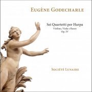 Société Lunaire - Eugène Godecharle: Sei quartetti per harpa, violino, viola e basso, Op. IV (2023) [Hi-Res]