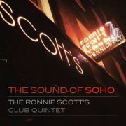 The Ronnie Scott's Club Quintet - The Sound of Soho (2016)