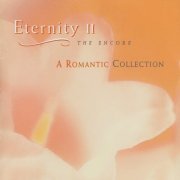 VA - Eternity II - The Encore (A Romantic Collection) (1997)