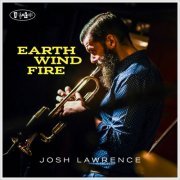 Josh Lawrence - Earth Wind Fire (2019) [Hi-Res]