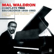 Mal Waldron - Mal Waldron. The Complete Trio Recordings 1958-1960. Mal/4 – Trio / Impressions / Left Alone (2015)