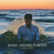 Marc-André Fortin - D'où je viens (2020)