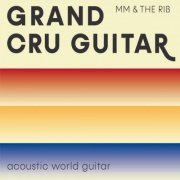 Martin Müller - Grand Cru Guitar (2019)