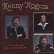 Kenny Rogers - Daytime Friends (1977) & Love Or Something Like It (1978) [2009, Reissue]