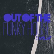 VA - Out Of The Funky House, Vol.07 (2025)