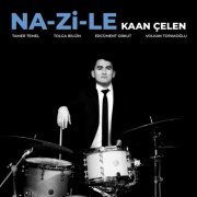 Kaan Çelen - NA-Zİ-LE (2020) Hi-Res