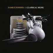 Family Fodder - Classical Music (2010)