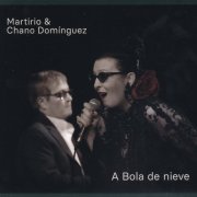 Martirio & Chano Dominguez - A Bola de Nieve (2019)