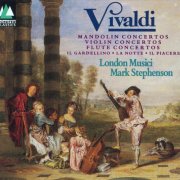 London Musici, Mark Stephenson - Vivaldi: Mandolin Concertos, Violin Concertos, Flute Concertos (1992)