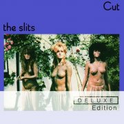 The Slits - Cut (Deluxe Edition) (1979)