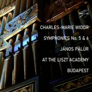 János PÁLÚR - Charles-Marie WIDOR: Symphonies No. 5 & 6, János PÁLÚR, LISZT Academy, Budapest (2024)