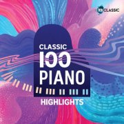 Jayson Gillham, Simon Tedeschi, Roger Woodward, Andrea Lam, Sally Whitwell, Caroline Almonte - Classic 100: Piano - Highlights (2025) [Hi-Res]