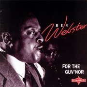 Ben Webster - For the Guv'nor (1969) 320 kbps+CD Rip