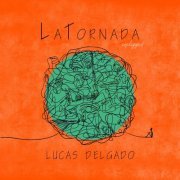 Lucas Delgado - La Tornada (Live) (2021)