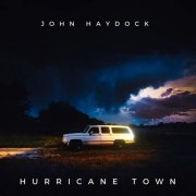 John Haydock - Hurricane Town (2022)