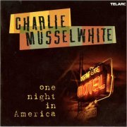 Charlie Musselwhite - One Night In America (2002)