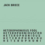 Jack Briece - Heterophonious Fool (1984/2020) [Hi-Res]