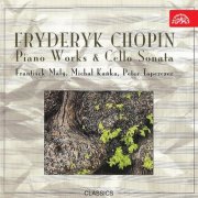 František Malý, Michal Kaňka, Peter Toperczer - Chopin: Piano Works and Cello Sonata (1997)