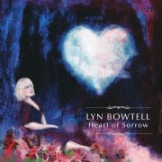 Lyn Bowtell - Heart Of Sorrow (2014)