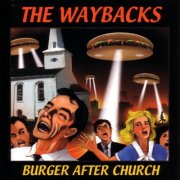 The Waybacks - Burger After Church (2002)