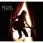 Brandi Carlile - Give Up The Ghost (2009)