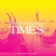 Jaki Whitren & John Cartwright ‎- International Times (2013)