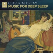 VA - Zzz - Classical Dream. Music for Deep Sleep (2025)