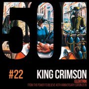 King Crimson - Elektrik (KC50, Vol. 22) (2019) [Hi-Res]