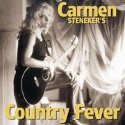Carmen Steneker - Carmen Steneker's: Country Fever (2021)