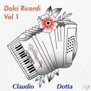 Claudio Dotta - Dolci Ricordi, Vol. 1 (2024) Hi-Res