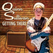 Quinn Sullivan - Getting There (2013)