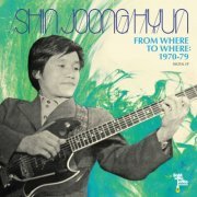 Shin Joong Hyun - From Where To Where (2011)