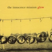 The Innocence Mission - Glow (1995)