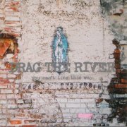Drag the River - You Can't Live This Way (2008)