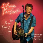 Steve Forbert - The Things That I See (10th Anniversary Remix of Compromised) (2025)