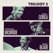 Chick Corea, Christian McBride, Brian Blade - Trilogy 2 (2019) [24-192 Hi-Res]