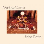 Mark O'Connor - False Dawn (1983/2020)