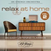 101 Strings Orchestra - Relax at Home: 25 Easy Listening Classics, Vol. 2 (2021)