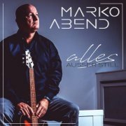 Marko Abend - Alles ausser Still (2023)