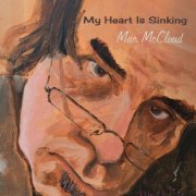 Mac McCloud - My Heart Is Sinking (2019)