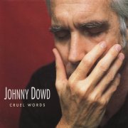 Johnny Dowd - Cruel Words (2006)
