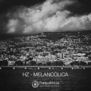 Hz - Melancolica (2022)