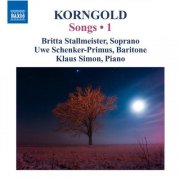 Britta Stallmeister, Klaus Simon, Uwe Schenker-Primus - Korngold: Songs, Vol. 1 (2010)